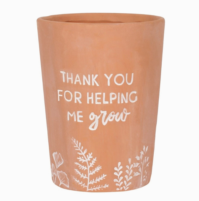 Thank You For Helping Me Grow Terracotta Plant Pot